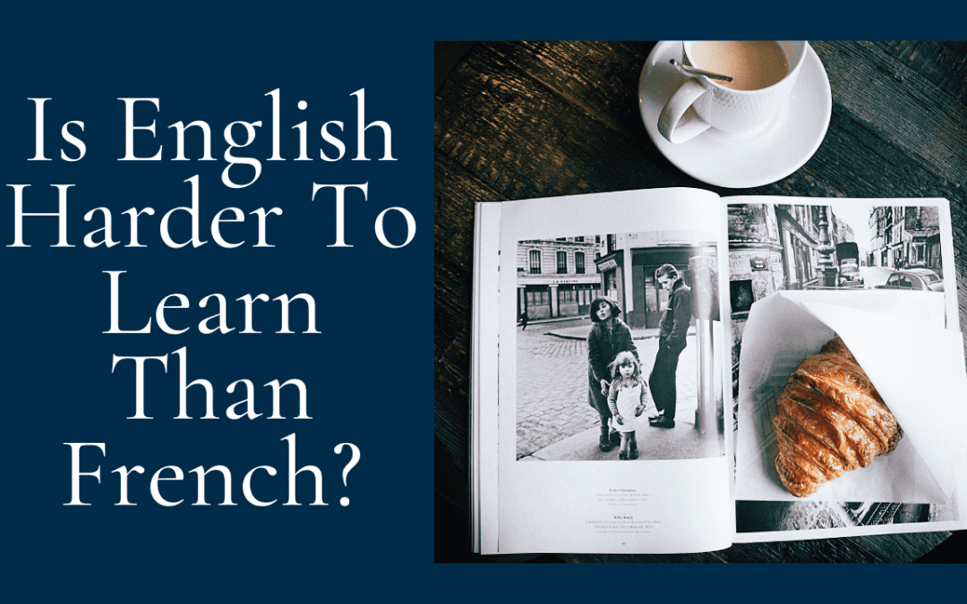 Is English Harder to Learn Than French?