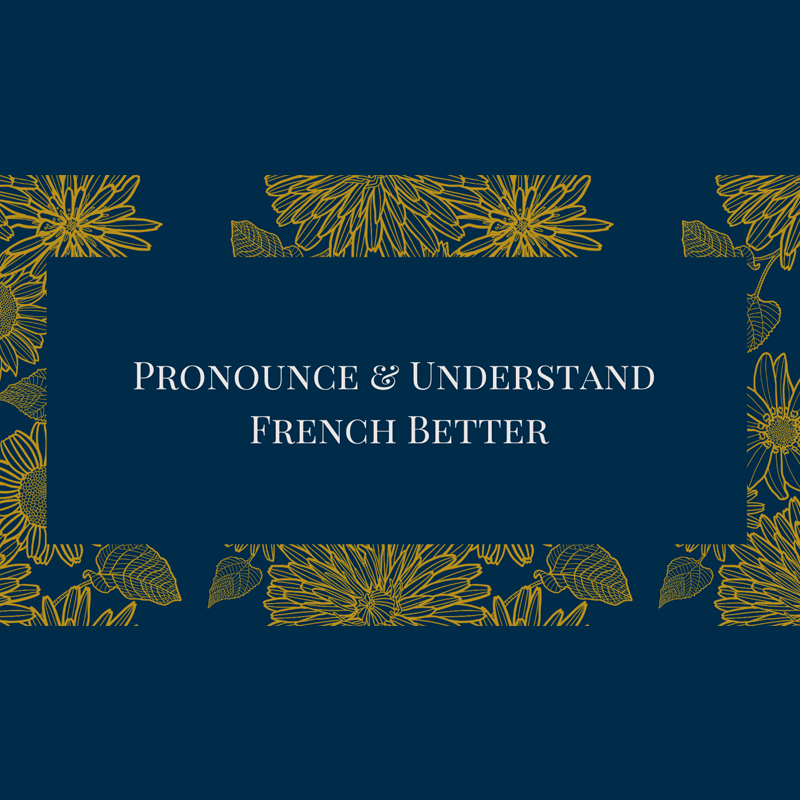 Pronounce And Understand French Better