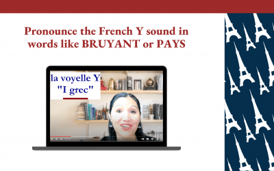 Pronounce the French Y sound in words like BRUYANT or PAYS