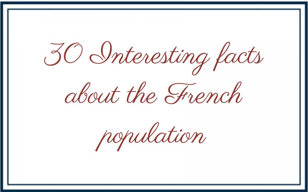 30 Interesting facts about the French population