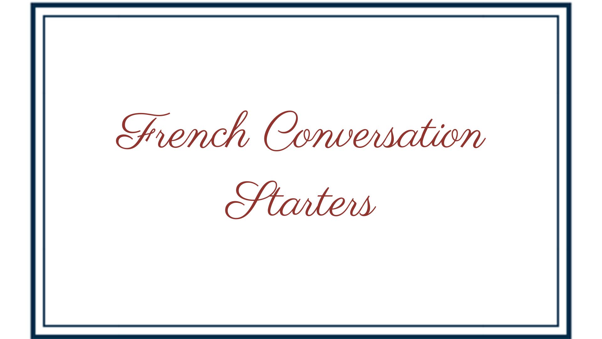 French Conversation Starters