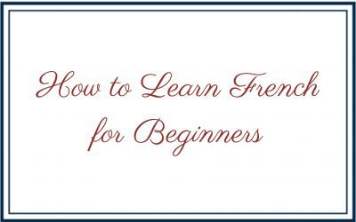 How to Learn French for Beginners