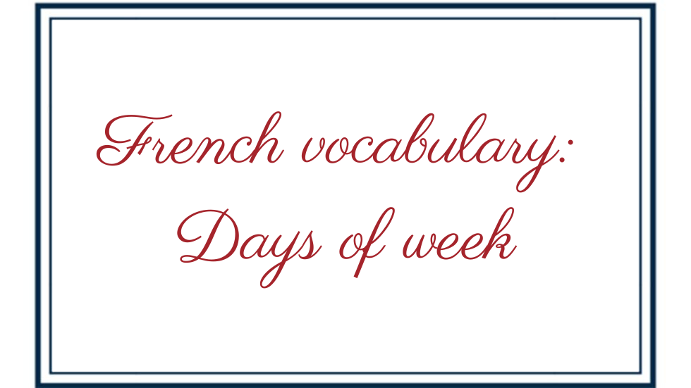 French vocabulary: Days of week in French