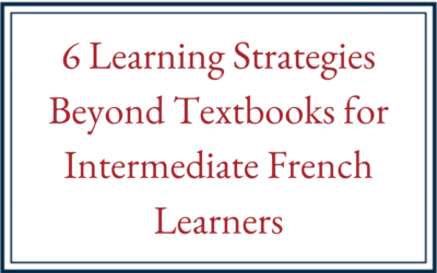 Learning Strategies Beyond Textbooks for Intermediate French Learners