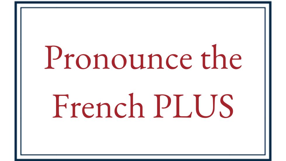 Pronounce the French PLUS