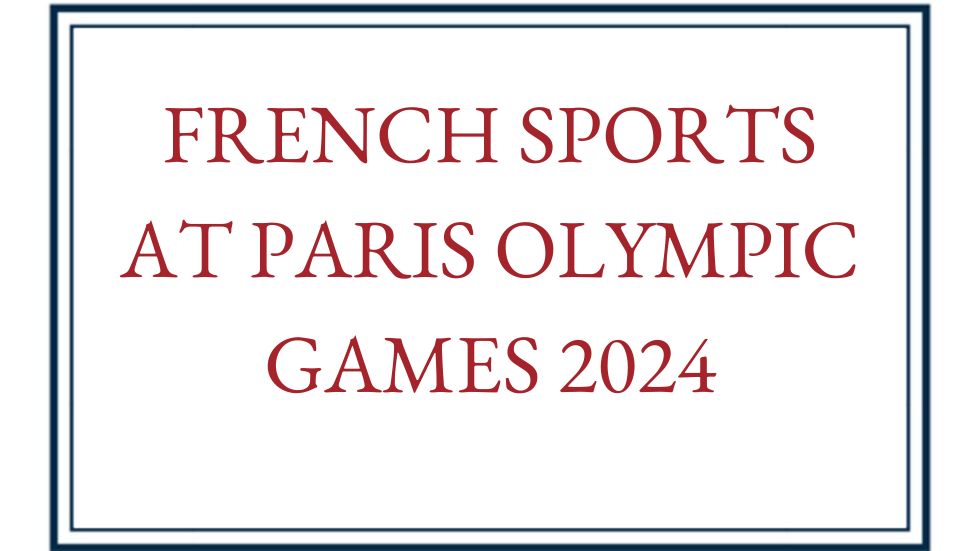 FRENCH SPORTS AT PARIS OLYMPIC GAMES 2024