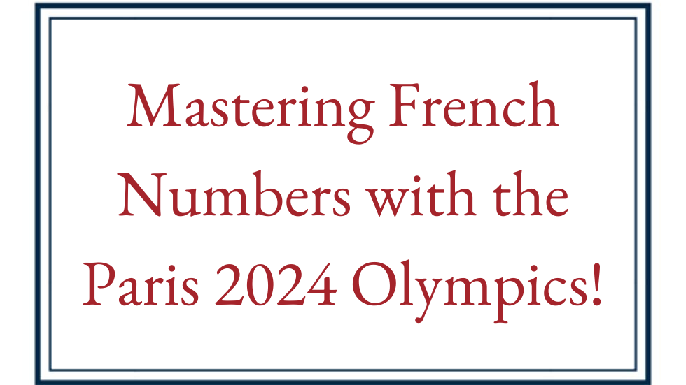 Mastering French Numbers with the Paris 2024 Olympics!