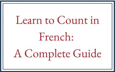 Learn to Count in French: A Complete Guide